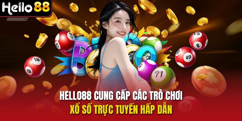 Hello88 cung cấp các trò chơi xổ số trực tuyến hấp dẫn